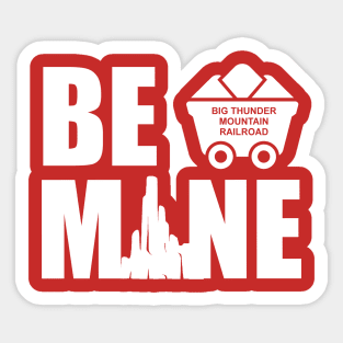 Be Mine Big Thunder Mountain Valentine Sticker